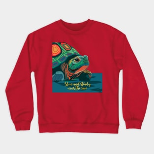 Slow and steady Crewneck Sweatshirt